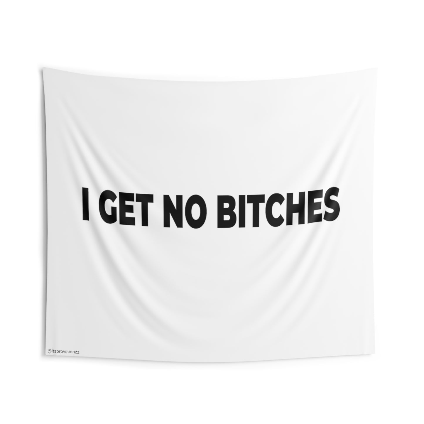 I Get No Bitches Wall Tapestries