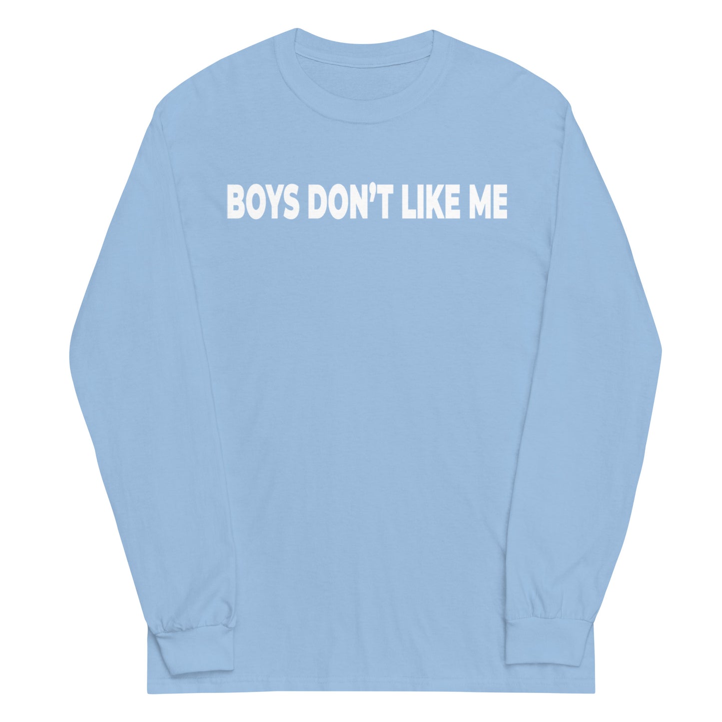 Boys Dont Like Me Graphic Long Sleeve Shirt