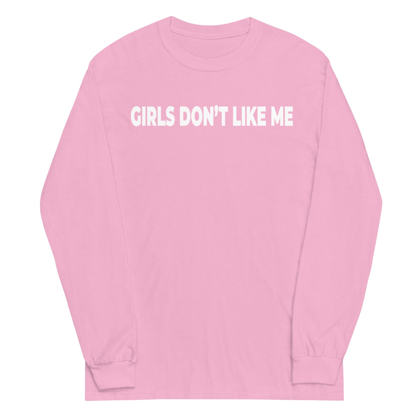 Girls Dont Like Me Graphic Long Sleeve Shirt