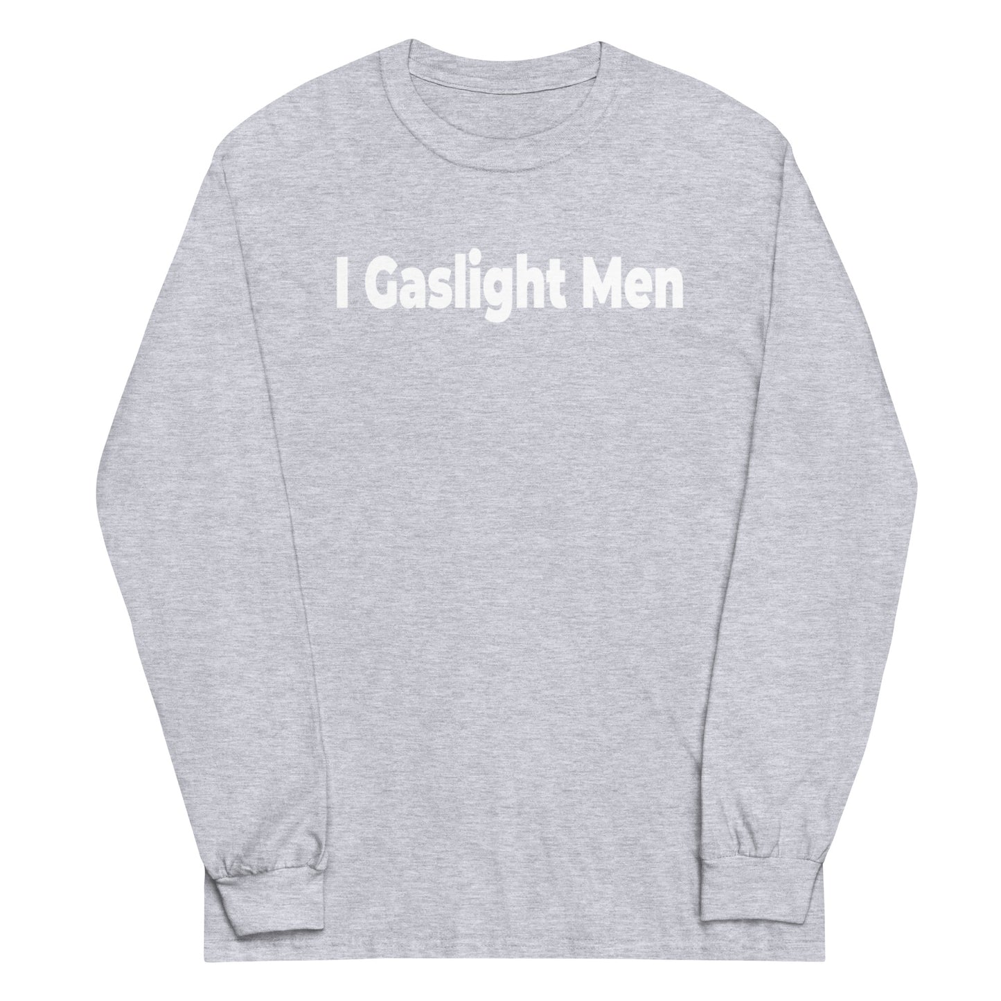 I Gaslight Men Long Sleeve Shirt