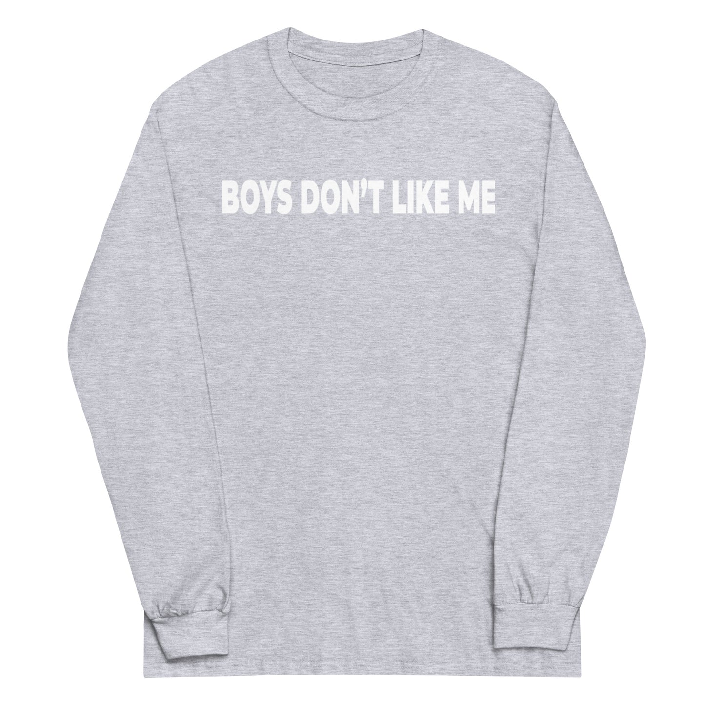 Boys Dont Like Me Graphic Long Sleeve Shirt