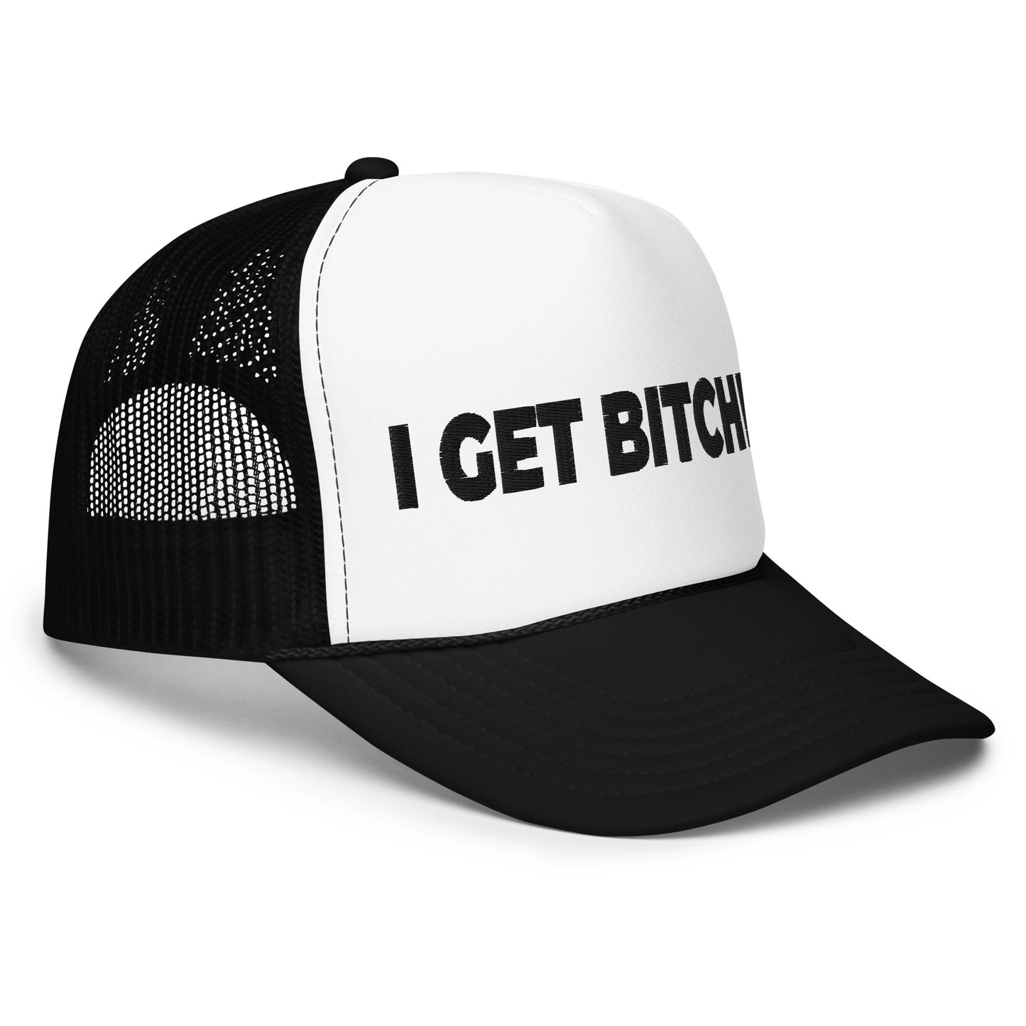 I GET BITCHES Foam trucker hat