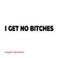 NO BITCHES Bubble-free stickers