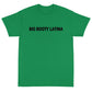 Big Booty Latina Short Sleeve T-Shirt