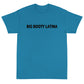 Big Booty Latina Short Sleeve T-Shirt