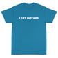 Get Bitches Short Sleeve T-Shirt