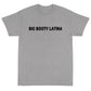 Big Booty Latina Short Sleeve T-Shirt