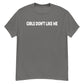 Girls Don't Like Me! Shirt
