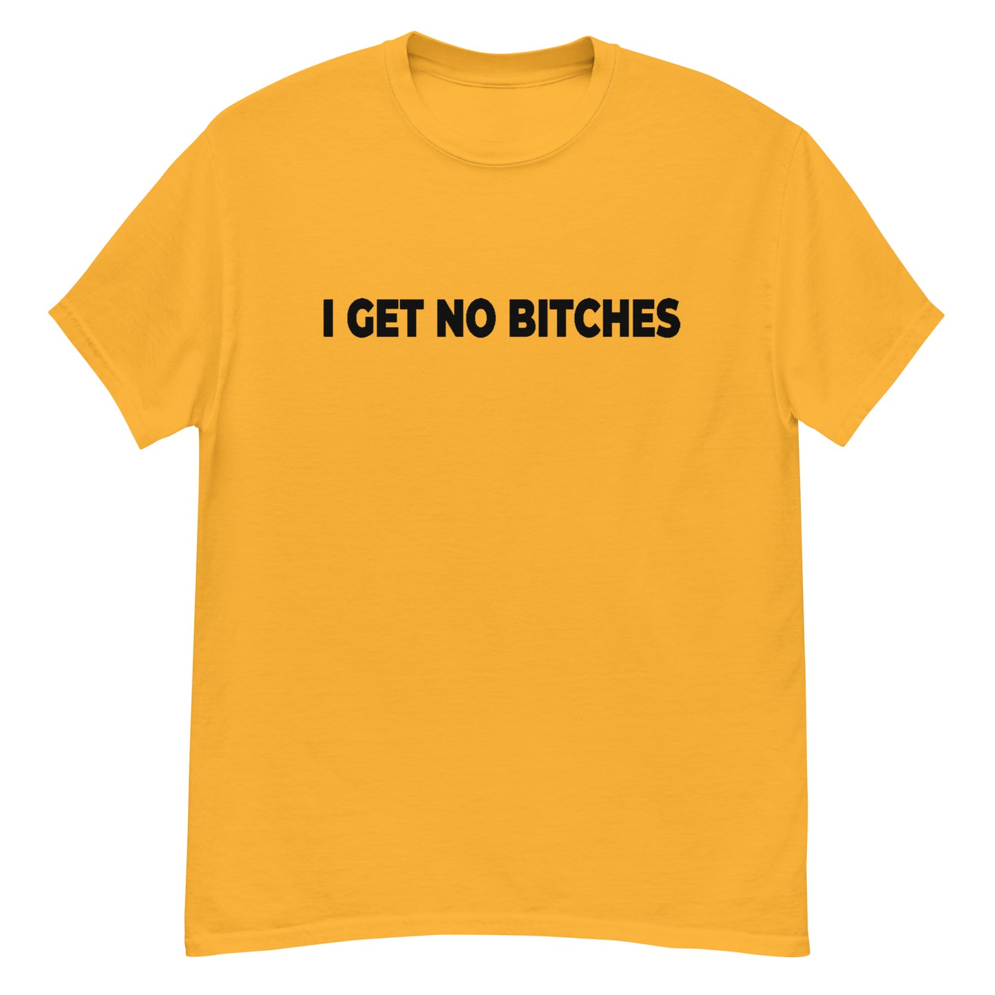 NO BITCHES ( BLACK TEXT ) Men's classic tee