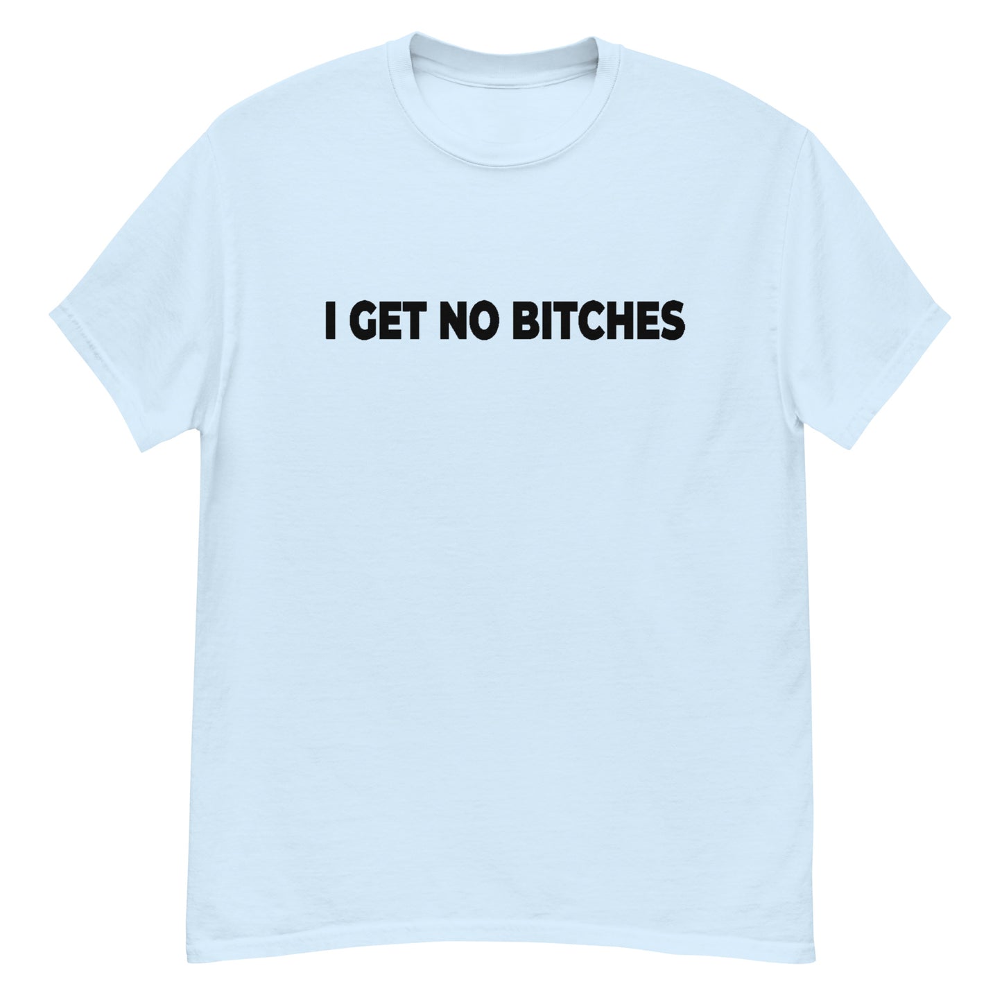 NO BITCHES ( BLACK TEXT ) Men's classic tee