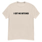 NO BITCHES ( BLACK TEXT ) Men's classic tee
