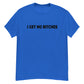 NO BITCHES ( BLACK TEXT ) Men's classic tee