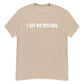 I Get No Bitches Shirt!