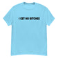 NO BITCHES ( BLACK TEXT ) Men's classic tee