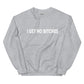 GET NO BITCHES Unisex Sweatshirt