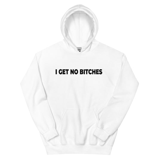 No Bitches Unisex Hoodie ( Black Text )